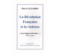 La Révolution française et la violence: "Une logique infernale..." (1789 à nos jours)