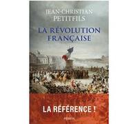 Jean-Christian Petitfils – La Révolution française – Essai – Perrin – Broché