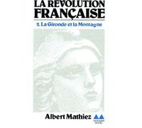 La Révolution française: Tome 2, La gironde et la montagne