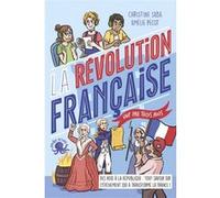 La Révolution française, vue par trois ados - 100 % Vrai Christine Saba (Auteur), Amélie Pécot (Illustration)