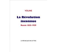 La Révolution inconnue Russie 1825-1939 - Voline - La Republique Des Lettres - broché - Essai
