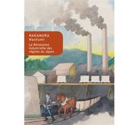 La Révolution industrielle des régions du Japon Nakamura Naofumi (Auteur), Alexandre Roy (Traduction), Claude Michel-Lesne (Traduction), Jean-Marc Olivier (Préface)