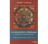 La révolution intérieure - Vie, Liberté, et la Recherche du véritable bonheur