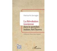 La Révolution iranienne dans le quotidien irakien Ath-Thawra - Patricia Pic-Sernaglia - L'harmattan - broché - Essai
