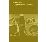 La révolution iranienne: Notes sur l'islam, les femmes et le prolétariat