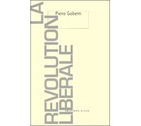 La revolution liberale - Suivi de Piero Gobetti, le libéralisme et la politique - Marilène Raiola - Allia - Livre