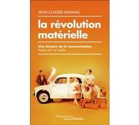 La révolution matérielle Jean-Claude Daumas (Auteur)