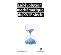 La révolution mathématique du XVIIe siècle