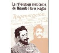 La révolution mexicaine de R. F. Magón R.F. Magón (Auteur)