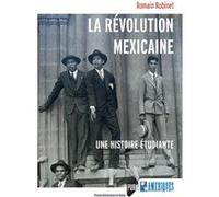La Révolution mexicaine Romain Robinet (Auteur)