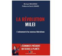 Michael Migueres – Le mileisme : L'avènement d'un nouveau libéralisme mondial – Broché