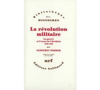 La révolution militaire: La guerre et l'essor de l'Occident, 1500-1800