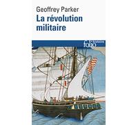 La révolution militaire: La guerre et l'essor de l'Occident, 1500-1800