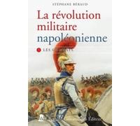 La révolution militaire napoléonienne - T3 - Les combats