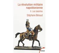 La révolution militaire napoléonienne – Tome 2 : Les batailles – Perrin