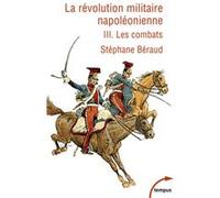 La Révolution militaire napoléonienne – Tome 3 : Les combats