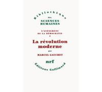 La révolution moderne L'avènement de la démocratie - Marcel Gauchet - Gallimard - broché - Essai