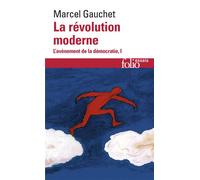 La révolution moderne L'avènement de la démocratie - Marcel Gauchet - Gallimard - Poche - Essai