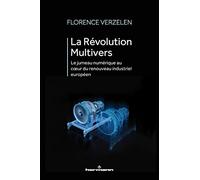 Florence Verzelen – La Révolution Multivers – Comment le virtuel démultiplie le réel – Broché