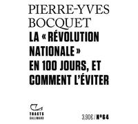 La "Révolution nationale" en 100 jours, et comment l'éviter - Pierre-Yves Bocquet - Gallimard - broché - Essai