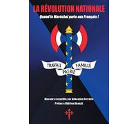 La Révolution nationale: Quand le Maréchal parle aux Français !