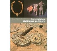 La révolution néolithique en France Jean-Paul Demoule (Auteur)