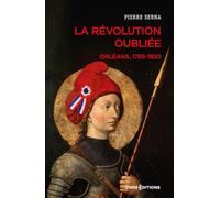 La Révolution oubliée - Orléans, 1789-1820