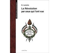 La Révolution par ceux qui l'ont vue