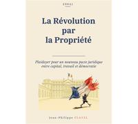 La revolution par la propriete - Jean-Philippe Clavel - Bookelis - broché - Etude