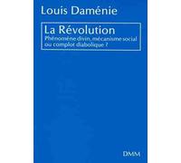La révolution: Phenomène divin, mécanisme social ou complot diabolique?