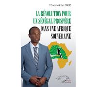 La Révolution Pour Un Sénégal Prospère Dans Une Afrique Souveraine
