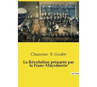 La Révolution Préparée Par La Franc-Maçonnerie