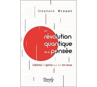 La révolution quantique de la pensée - Libérez le génie qui est en vous