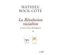 La Révolution racialiste, et autres virus idéologiques