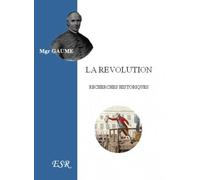 La Révolution: Recherches historiques