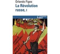 La Révolution russe Orlando Figes (Auteur), Marc Ferro (Préface), Pierre-Emmanuel Dauzat (Traduction)