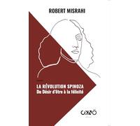 La Révolution Spinoza :: Du désir d'être à la félicité