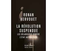 La révolution suspendue Les Bélarusses contre l'État autoritaire - Ronan Hervouet - Plein Jour - broché - Essai