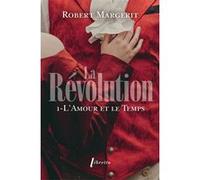 Robert Margerit – La Révolution Tome 1 : L'amour et le temps – Poche – Phebus