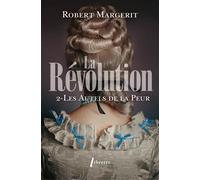 La Révolution T2 Les autels de la peur - Robert Margerit - Libretto - broché - Roman