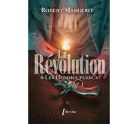 La Révolution T4 Les hommes perdus