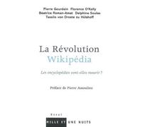 La Révolution Wikipédia Les encyclopédies vont-elles mourir ? - Collectif - Mille Et Une Nuits - broché - Essai