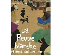 La Revue Blanche, ses Amis, ses Artistes