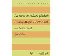 La revue de culture générale. L'année Major 1999-2000 Eric Cobast (Auteur), Eric Duquesnoy (Auteur), Pierre Royer (Auteur)