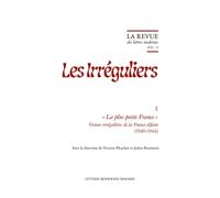 La revue des lettres modernes 2025 - 9 - la plus petite france . visions irré: LA PLUS PETITE FRANCE . VISIONS IRRÉGULIÈRES DE LA FRANCE DÉFAITE (1940-1944)