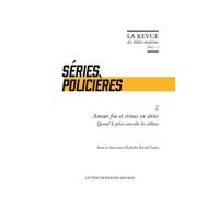 La Revue des lettres modernes Amour fou et crimes en séries. Quand le polar ausculte les abîmes 2022 - Isabelle Rachel Casta - Classiques Garnier - broché - Revue