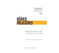 La Revue des lettres modernes: Amour fou et crimes en séries. Quand le polar ausculte les abîmes (2022) (2022 - 3)