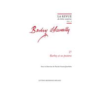 La Revue des lettres modernes Barbey et ses postures 2025 - Pascale Auraix-Jonchière - Classiques Garnier - broché - Revue