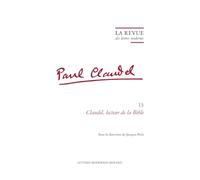 La Revue des lettres modernes: Claudel, lecteur de la Bible