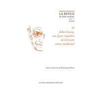 La Revue des lettres modernes Julien Gracq, une figure singulière de l'écrivain comme intellectuel 2025 - Dominique Perrin - Classiques Garnier - broché - Revue